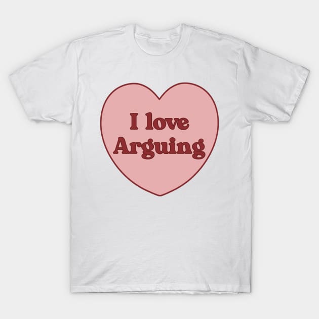 I love arguing heart aesthetic dollette coquette pink red T-Shirt by maoudraw